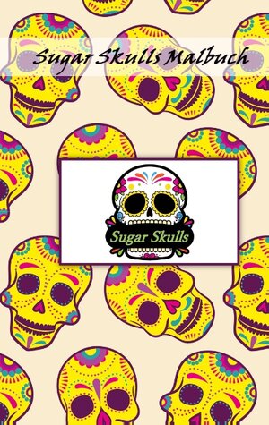 Buchcover Sugar Skulls Malbuch  | EAN 9783837094237 | ISBN 3-8370-9423-5 | ISBN 978-3-8370-9423-7