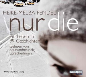 Buchcover nur die - Ein Leben in 99 Geschichten | Heike-Melba Fendel | EAN 9783837101973 | ISBN 3-8371-0197-5 | ISBN 978-3-8371-0197-3