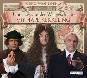 Buchcover Unterwegs in der Weltgeschichte mit Hape Kerkeling | Gero von Boehm | EAN 9783837107739 | ISBN 3-8371-0773-6 | ISBN 978-3-8371-0773-9