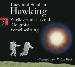 Buchcover Zurück zum Urknall. Die große Verschwörung | Lucy Hawking | EAN 9783837108927 | ISBN 3-8371-0892-9 | ISBN 978-3-8371-0892-7