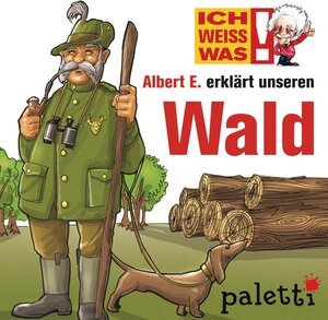 Buchcover Ich weiß was - Albert E. erklärt unseren Wald | Anke Riedel | EAN 9783837109337 | ISBN 3-8371-0933-X | ISBN 978-3-8371-0933-7