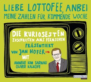 Buchcover "Liebe Lottofee, anbei meine Zahlen für kommende Woche" | Jan Hofer | EAN 9783837111064 | ISBN 3-8371-1106-7 | ISBN 978-3-8371-1106-4