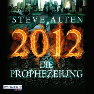 Buchcover 2012 - Die Prophezeiung | Steve Alten | EAN 9783837111996 | ISBN 3-8371-1199-7 | ISBN 978-3-8371-1199-6