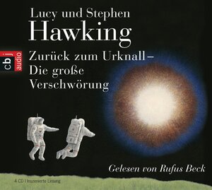 Buchcover Zurück zum Urknall. Die große Verschwörung | Lucy Hawking | EAN 9783837112511 | ISBN 3-8371-1251-9 | ISBN 978-3-8371-1251-1