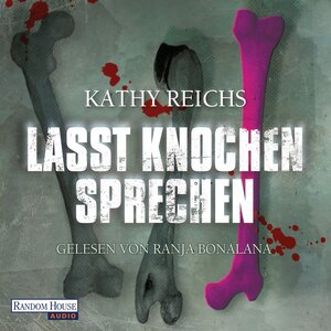 Buchcover Lasst Knochen sprechen | Kathy Reichs | EAN 9783837113495 | ISBN 3-8371-1349-3 | ISBN 978-3-8371-1349-5