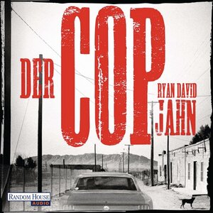Buchcover Der Cop | Ryan David Jahn | EAN 9783837116540 | ISBN 3-8371-1654-9 | ISBN 978-3-8371-1654-0