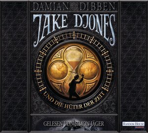 Buchcover Jake Djones und die Hüter der Zeit | Damian Dibben | EAN 9783837117240 | ISBN 3-8371-1724-3 | ISBN 978-3-8371-1724-0