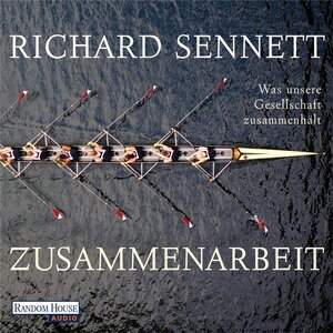 Buchcover Zusammenarbeit | Richard Sennett | EAN 9783837117301 | ISBN 3-8371-1730-8 | ISBN 978-3-8371-1730-1