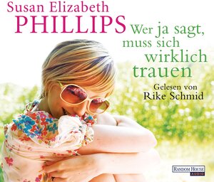 Buchcover Wer Ja sagt, muss sich wirklich trauen | Susan Elizabeth Phillips | EAN 9783837119732 | ISBN 3-8371-1973-4 | ISBN 978-3-8371-1973-2