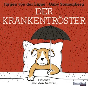 Buchcover Der Krankentröster | Jürgen von der Lippe | EAN 9783837120165 | ISBN 3-8371-2016-3 | ISBN 978-3-8371-2016-5