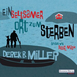 Buchcover Ein seltsamer Ort zum Sterben | Derek B. Miller | EAN 9783837121117 | ISBN 3-8371-2111-9 | ISBN 978-3-8371-2111-7