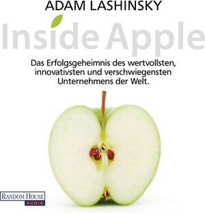 Buchcover Inside Apple - Das Erfolgsgeheimnis des wertvollsten, innovativsten und verschwiegensten Unternehmens der Welt | Adam Lashinsky | EAN 9783837121124 | ISBN 3-8371-2112-7 | ISBN 978-3-8371-2112-4
