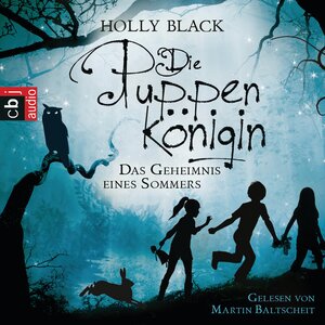 Buchcover Die Puppenkönigin - Das Geheimnis eines Sommers | Holly Black | EAN 9783837122336 | ISBN 3-8371-2233-6 | ISBN 978-3-8371-2233-6