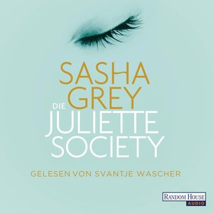 Buchcover Die Juliette Society | Sasha Grey | EAN 9783837123463 | ISBN 3-8371-2346-4 | ISBN 978-3-8371-2346-3