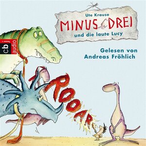 Buchcover Minus Drei und die laute Lucy | Ute Krause | EAN 9783837124910 | ISBN 3-8371-2491-6 | ISBN 978-3-8371-2491-0