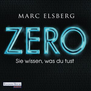 Buchcover ZERO - Sie wissen, was du tust | Marc Elsberg | EAN 9783837124972 | ISBN 3-8371-2497-5 | ISBN 978-3-8371-2497-2