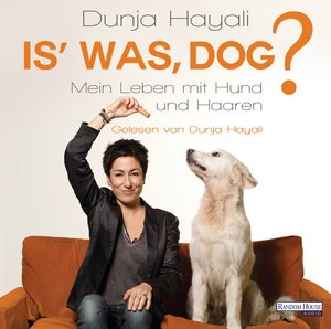 Buchcover Is' was, Dog? | Dunja Hayali | EAN 9783837126327 | ISBN 3-8371-2632-3 | ISBN 978-3-8371-2632-7