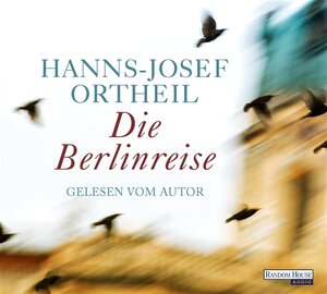 Buchcover Die Berlinreise | Hanns-Josef Ortheil | EAN 9783837129915 | ISBN 3-8371-2991-8 | ISBN 978-3-8371-2991-5