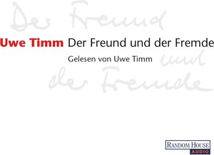 Buchcover Der Freund und der Fremde | Uwe Timm | EAN 9783837130942 | ISBN 3-8371-3094-0 | ISBN 978-3-8371-3094-2