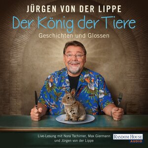 Buchcover Der König der Tiere | Jürgen von der Lippe | EAN 9783837135152 | ISBN 3-8371-3515-2 | ISBN 978-3-8371-3515-2