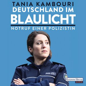Buchcover Deutschland im Blaulicht | Tania Kambouri | EAN 9783837135237 | ISBN 3-8371-3523-3 | ISBN 978-3-8371-3523-7