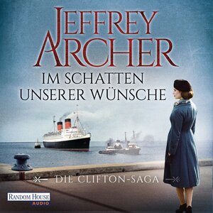 Buchcover Im Schatten unserer Wünsche | Jeffrey Archer | EAN 9783837135947 | ISBN 3-8371-3594-2 | ISBN 978-3-8371-3594-7