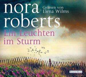 Buchcover Ein Leuchten im Sturm | Nora Roberts | EAN 9783837136067 | ISBN 3-8371-3606-X | ISBN 978-3-8371-3606-7