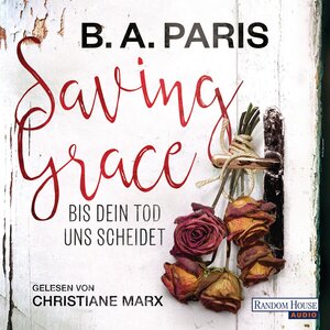 Buchcover Saving Grace - Bis dein Tod uns scheidet | B.A. Paris | EAN 9783837136173 | ISBN 3-8371-3617-5 | ISBN 978-3-8371-3617-3