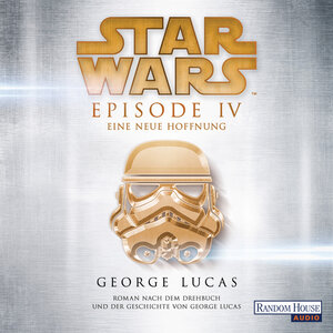 Buchcover Star Wars™ - Episode IV - Eine neue Hoffnung | George Lucas | EAN 9783837136524 | ISBN 3-8371-3652-3 | ISBN 978-3-8371-3652-4