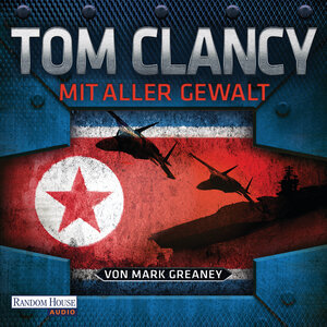 Buchcover Mit aller Gewalt | Tom Clancy | EAN 9783837136876 | ISBN 3-8371-3687-6 | ISBN 978-3-8371-3687-6
