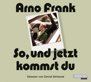 Buchcover So, und jetzt kommst du | Arno Frank | EAN 9783837137415 | ISBN 3-8371-3741-4 | ISBN 978-3-8371-3741-5