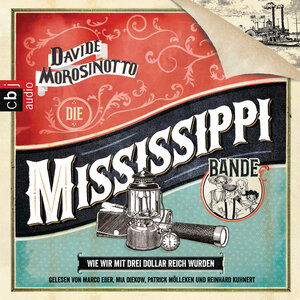 Buchcover Die Mississippi-Bande. Wie wir mit drei Dollar reich wurden | Davide Morosinotto | EAN 9783837138252 | ISBN 3-8371-3825-9 | ISBN 978-3-8371-3825-2