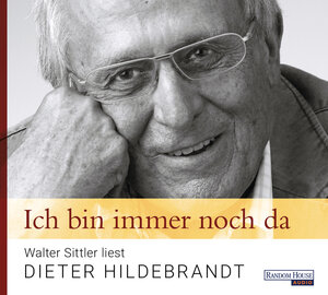 Buchcover Ich bin immer noch da - Walter Sittler liest Dieter Hildebrandt | Dieter Hildebrandt | EAN 9783837138269 | ISBN 3-8371-3826-7 | ISBN 978-3-8371-3826-9