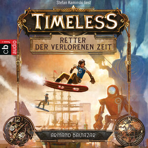 Buchcover Timeless - Retter der verlorenen Zeit | Armand Baltazar | EAN 9783837139921 | ISBN 3-8371-3992-1 | ISBN 978-3-8371-3992-1