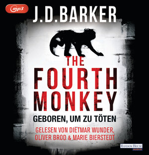 Buchcover The Fourth Monkey - Geboren, um zu töten | J.D. Barker | EAN 9783837140736 | ISBN 3-8371-4073-3 | ISBN 978-3-8371-4073-6