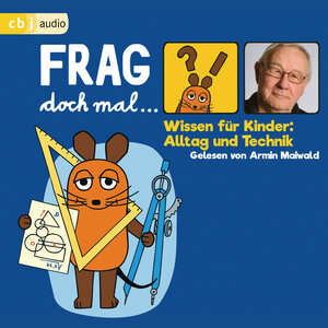 Buchcover Frag doch mal … die Maus! Wissen für Kinder: Alltag und Technik | Bernd Flessner | EAN 9783837141597 | ISBN 3-8371-4159-4 | ISBN 978-3-8371-4159-7