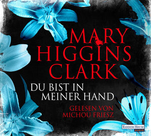 Buchcover Du bist in meiner Hand | Mary Higgins Clark | EAN 9783837142556 | ISBN 3-8371-4255-8 | ISBN 978-3-8371-4255-6