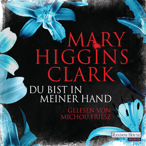Buchcover Du bist in meiner Hand | Mary Higgins Clark | EAN 9783837142563 | ISBN 3-8371-4256-6 | ISBN 978-3-8371-4256-3