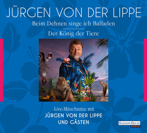 Buchcover Der König der Tiere & Beim Dehnen singe ich Balladen | Jürgen von der Lippe | EAN 9783837142938 | ISBN 3-8371-4293-0 | ISBN 978-3-8371-4293-8