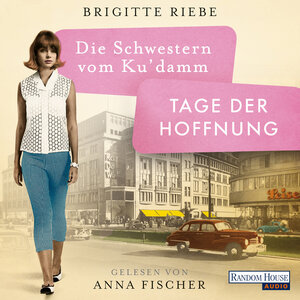 Buchcover Die Schwestern vom Ku’damm. Tage der Hoffnung | Brigitte Riebe | EAN 9783837143928 | ISBN 3-8371-4392-9 | ISBN 978-3-8371-4392-8
