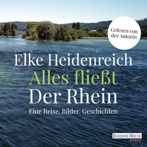 Buchcover Alles fließt: Der Rhein | Elke Heidenreich | EAN 9783837144406 | ISBN 3-8371-4440-2 | ISBN 978-3-8371-4440-6