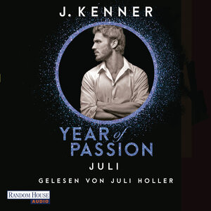Buchcover Year of Passion. Juli | J. Kenner | EAN 9783837145267 | ISBN 3-8371-4526-3 | ISBN 978-3-8371-4526-7