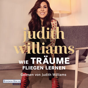 Buchcover Wie Träume fliegen lernen | Judith Williams | EAN 9783837146448 | ISBN 3-8371-4644-8 | ISBN 978-3-8371-4644-8