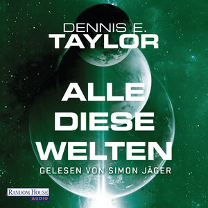 Buchcover Alle diese Welten | Dennis E. Taylor | EAN 9783837146615 | ISBN 3-8371-4661-8 | ISBN 978-3-8371-4661-5