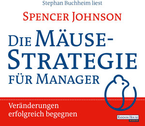 Buchcover Die Mäusestrategie für Manager | Spencer Johnson | EAN 9783837148428 | ISBN 3-8371-4842-4 | ISBN 978-3-8371-4842-8