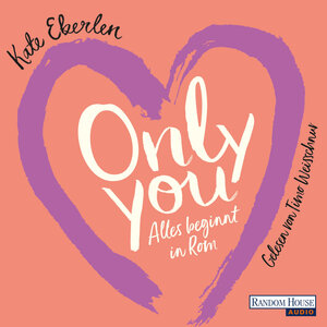 Buchcover Only You | Kate Eberlen | EAN 9783837148879 | ISBN 3-8371-4887-4 | ISBN 978-3-8371-4887-9
