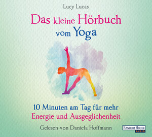 Buchcover Das kleine Hör-Buch vom Yoga | Lucy Lucas | EAN 9783837149562 | ISBN 3-8371-4956-0 | ISBN 978-3-8371-4956-2