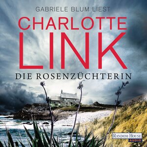 Buchcover Die Rosenzüchterin | Charlotte Link | EAN 9783837150131 | ISBN 3-8371-5013-5 | ISBN 978-3-8371-5013-1