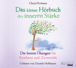 Buchcover Das kleine Hör-Buch der inneren Stärke | Cheryl Rickman | EAN 9783837150636 | ISBN 3-8371-5063-1 | ISBN 978-3-8371-5063-6