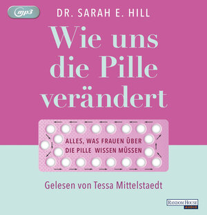 Buchcover Wie uns die Pille verändert | Sarah E. Hill | EAN 9783837151121 | ISBN 3-8371-5112-3 | ISBN 978-3-8371-5112-1